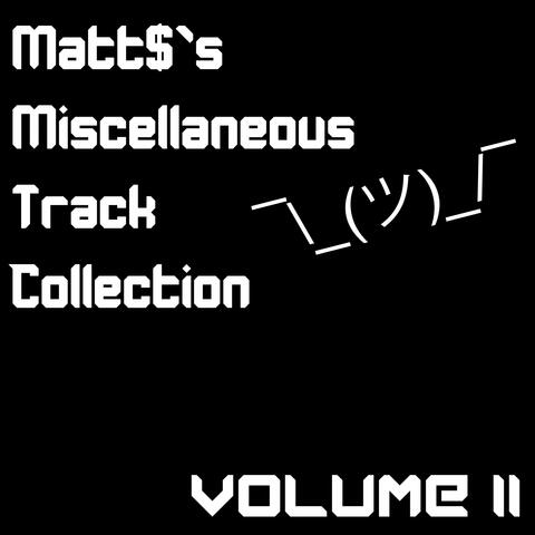 Matt$ Miscellaneous Track Collection Volume II album art