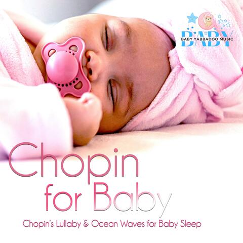 Chopin For Baby: Chopin's Lullaby & Ocean Waves for Baby Sleep album art