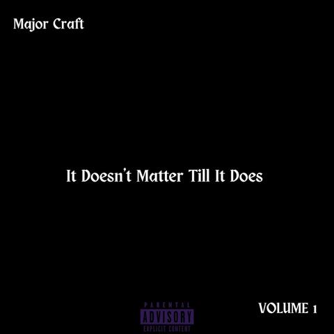 It Doesn't Matter Till It Does, Vol. 1 album art