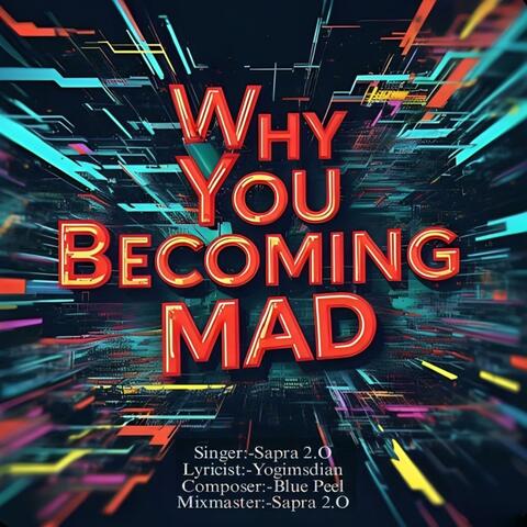 Why U Becoming Mad album art
