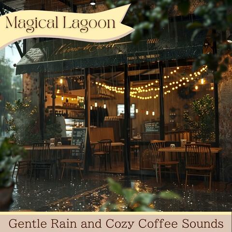 Gentle Rain and Cozy Coffee Sounds album art
