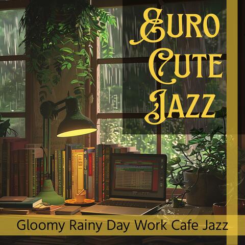 Gloomy Rainy Day Work Cafe Jazz album art
