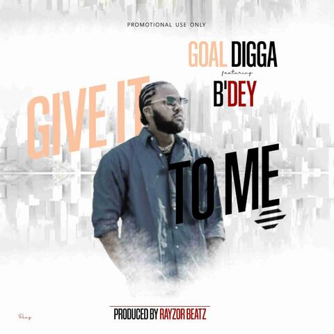 Give it to me (feat. B'dey) album art