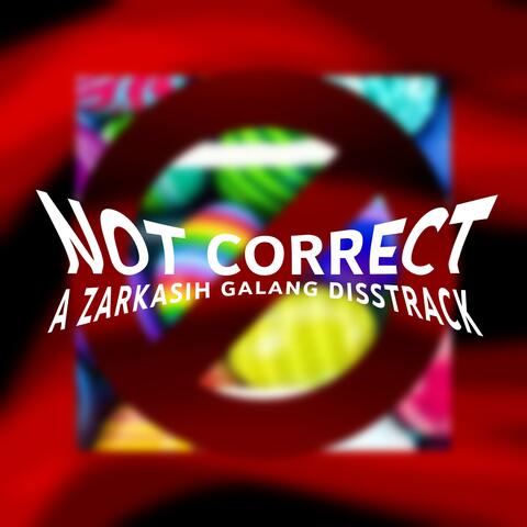 Not Correct (Zarkasih Galang Disstrack) album art