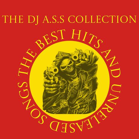 The DJ A.S.S Collection - Best Hits & Unreleased Songs album art