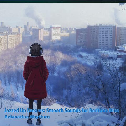 Jazzed Up Dreams (Smooth Sounds for Bedtime Bliss) album art