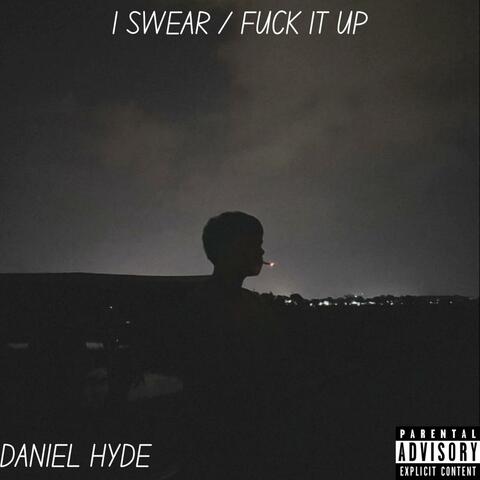 I SWEAR / FUCK IT UP album art