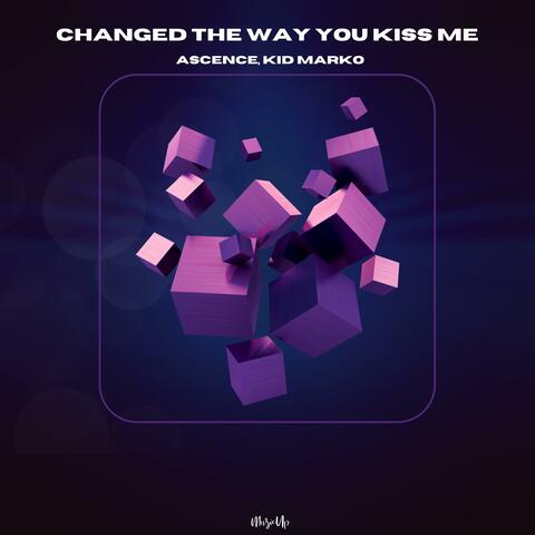 Changed The Way You Kiss Me album art