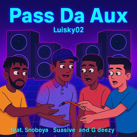 Pass Da Aux (feat. Suasive, SNOBOYA & G Deezy) album art