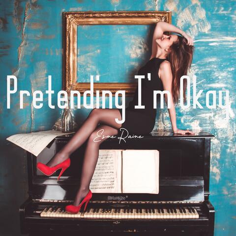 Pretending I'm Okay album art