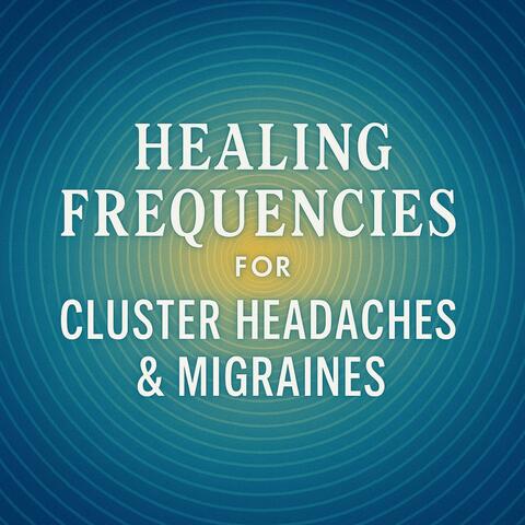 Healing Frequencies for Cluster Headaches & Migraines album art