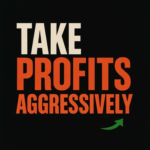 Take Profits Aggressively album art