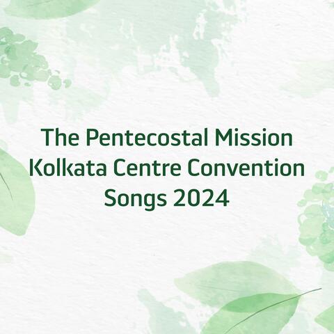 The Pentecostal Mission Kolkata Convention Songs 2024 album art