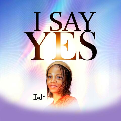 I SAY YES album art
