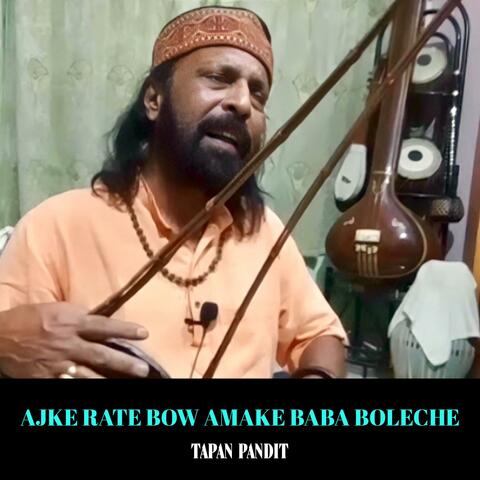 Ajke Rate Bow Amake Baba Boleche album art