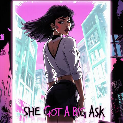 She Got a Big Ask album art