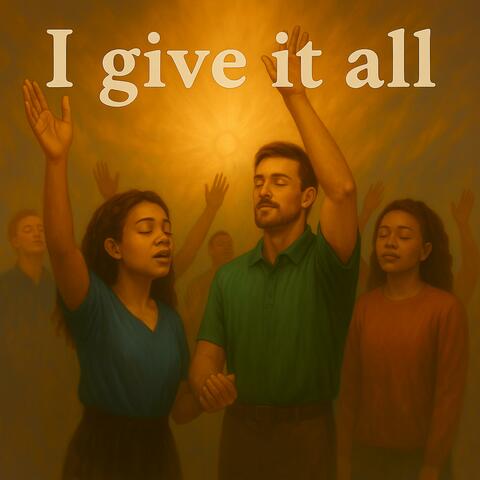 I give it all album art