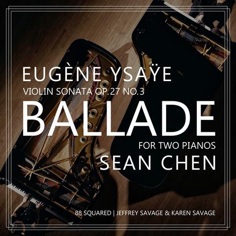 Eugene Ÿsaÿe Violin Sonata Op. 27 No. 3, "Ballade" for Two Pianos album art