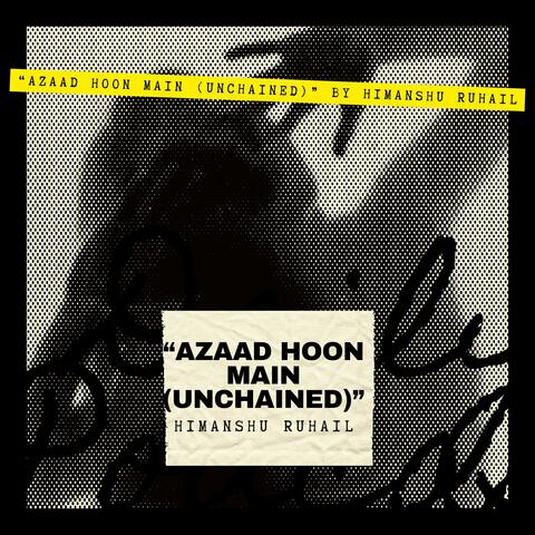 “Azaad Hoon Main (Unchained)” album art