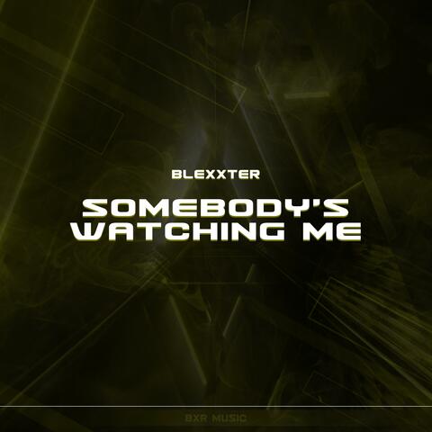 Somebody’s Watching Me album art