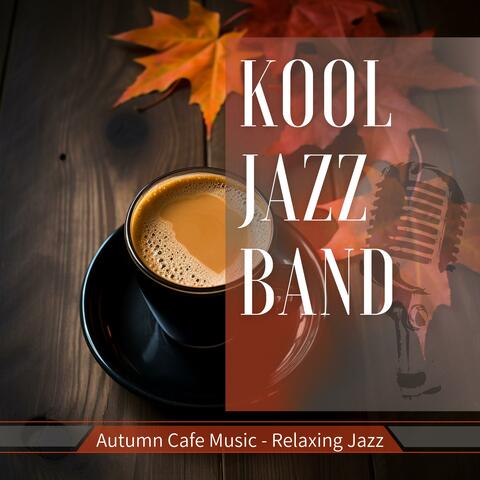 Autumn Cafe Music - Relaxing Jazz album art