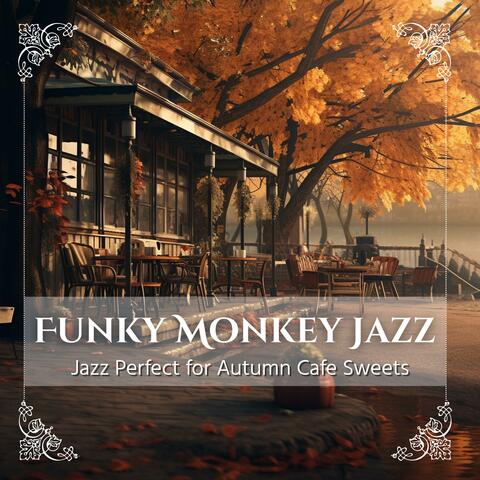 Jazz Perfect for Autumn Cafe Sweets album art