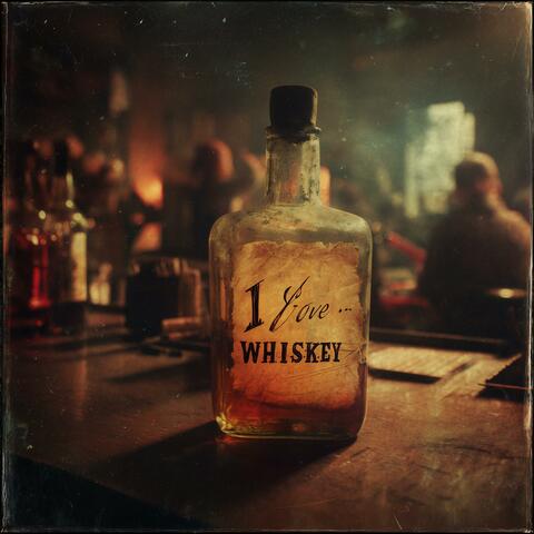 I Love Whiskey album art