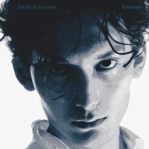 Till I'm So Far Away album art