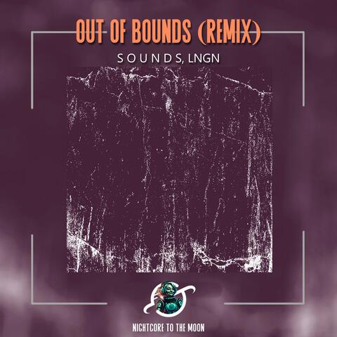 Out Of Bounds (S O U N D S & LNGN Remix) album art