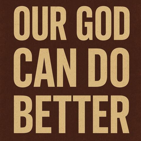 Our God Can Do Better album art