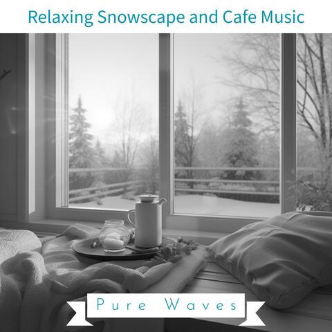 Relaxing Snowscape and Cafe Music album art