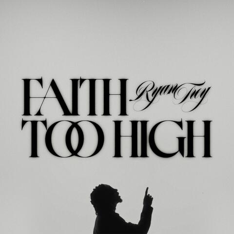 FAITH TOO HIGH album art