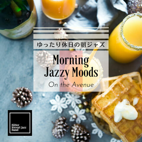 Morning Jazzy Moods:ゆったり休日の朝ジャズ - On the Avenue album art