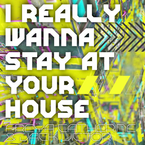I Really Wanna Stay At Your House album art
