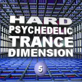 Image of Hard Psychedelic Trance Dimension, Vol. 5