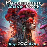 Image of Psychedelic Rave 2024 Top 100 Hits