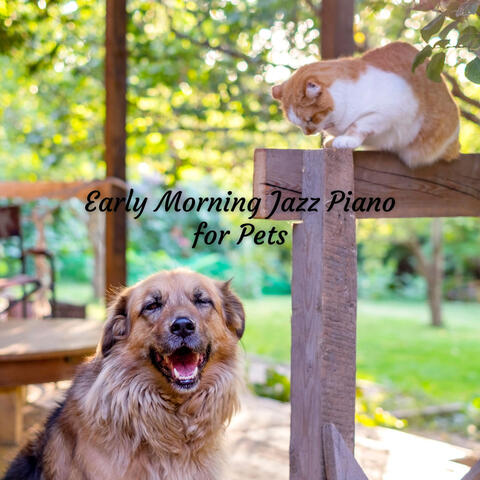 Early Morning Jazz Piano for Pets album art