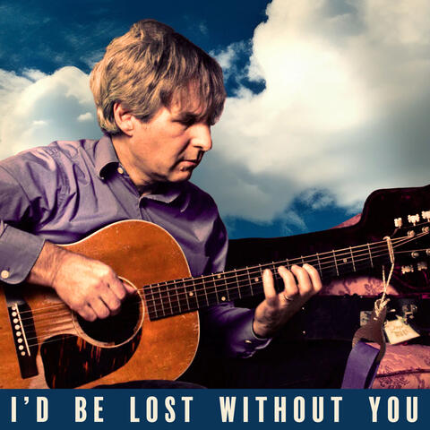 I'd Be Lost Without You album art