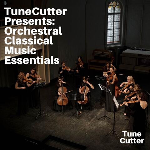 TuneCutter Presents: Orchestral Classical Music Essentials album art