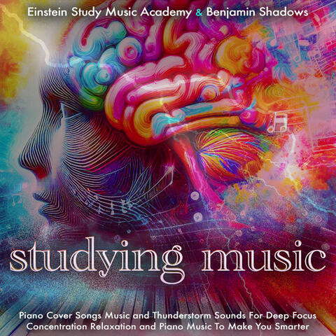 Studying Music – Piano Cover Songs Music and Thunderstorm Sounds For Deep Focus Concentration Relaxation and Piano Music To Make You Smarter album art