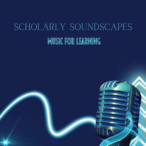 Scholarly Soundscapes: Music For Learning album art