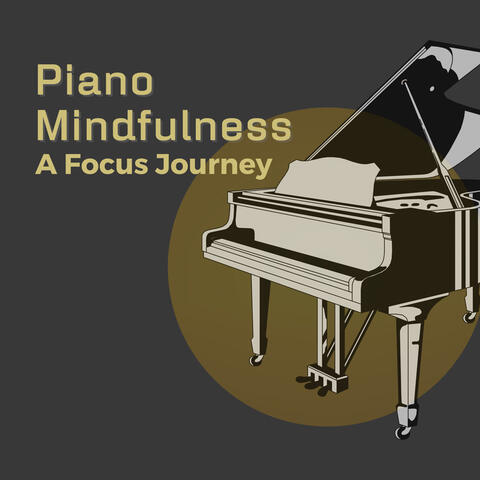 Piano Mindfulness: A Focus Journey album art