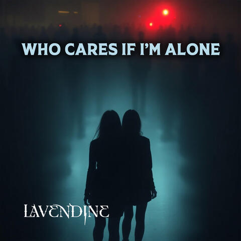 Who Cares If I'm Alone album art