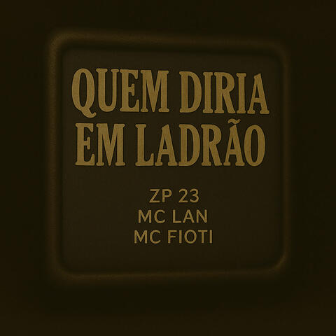 Quem Diria Em Ladrão album art