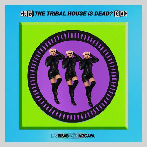 THE TRIBAL HOUSE IS DEAD? album art
