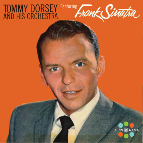 Tommy Dorsey And His Orchestra Featuring Frank Sinatra album art