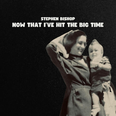 Now That I've Hit The Big Time album art