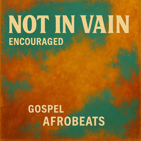 Not in Vain (Gospel Afrobeats) album art