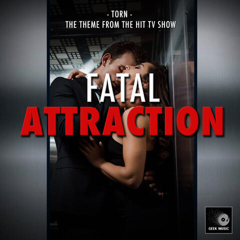 Torn (From "Fatal Attraction - TV Series") album art