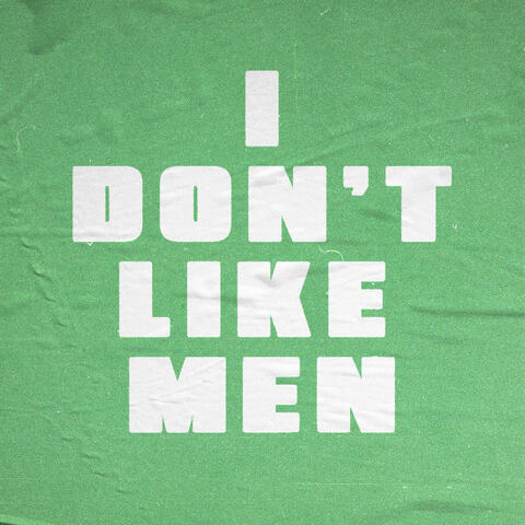 I DON'T LIKE MEN album art